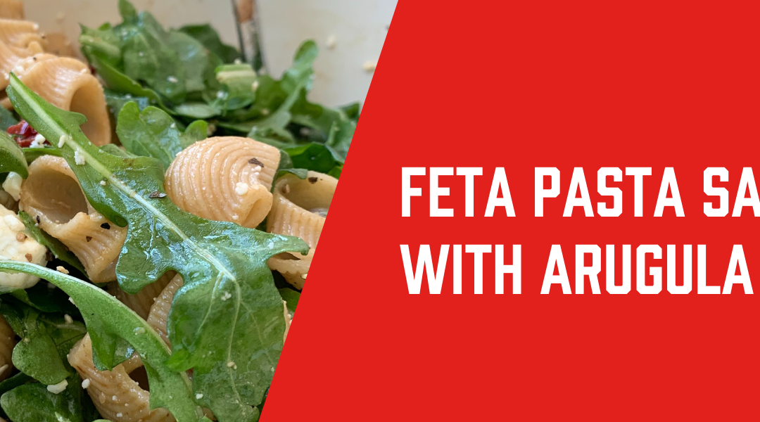 Feta Pasta Salad with Arugula