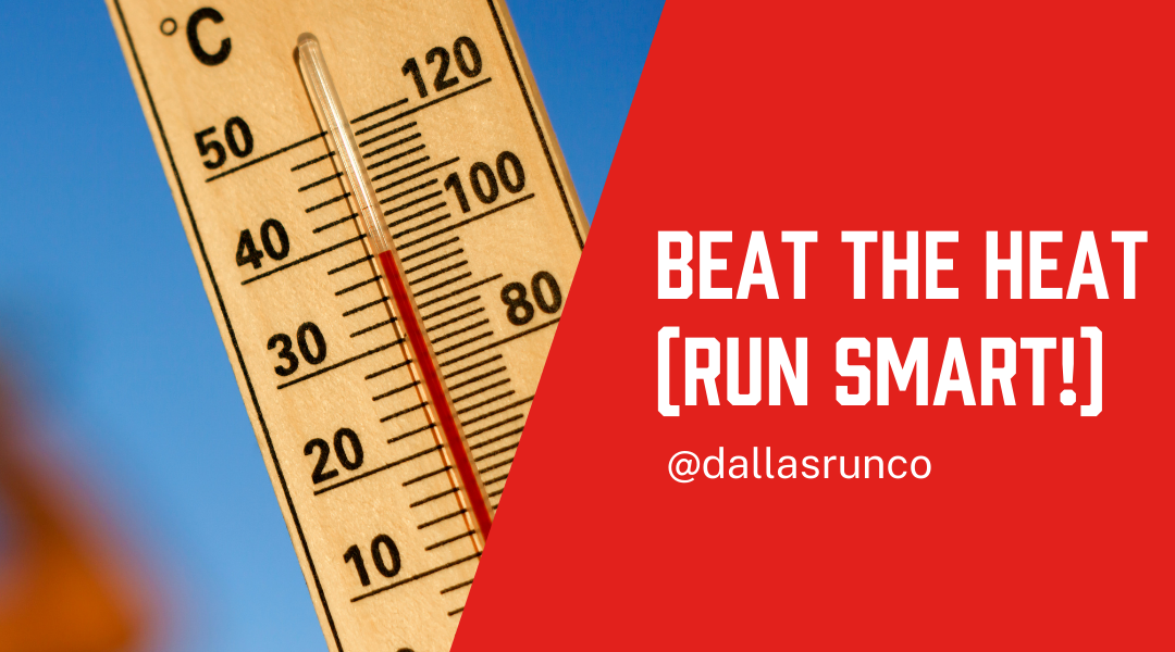 Beat the Heat (Run Smart!)