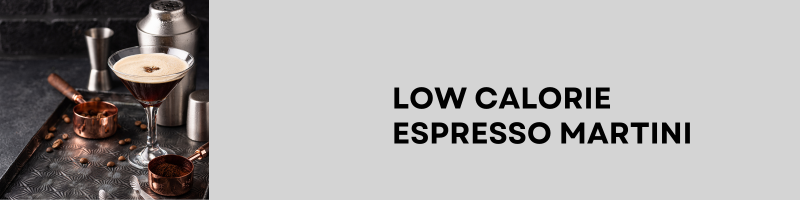 Low Calorie Espresso Martini