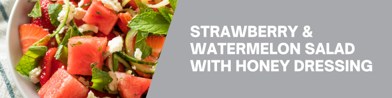 Strawberry & Watermelon Salad with Honey Dressing